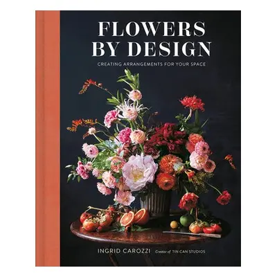 Flowers by Design - Carozzi, Ingrid