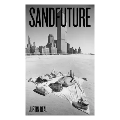 Sandfuture - Beal, Justin