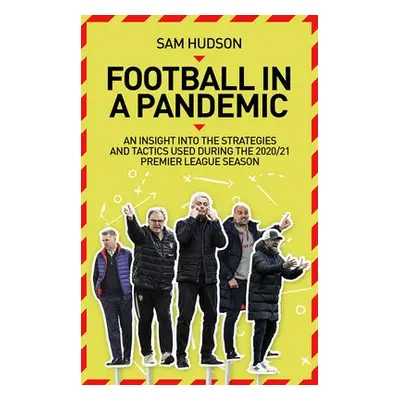 Football in a Pandemic - Hudson, Sam