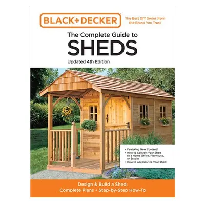 Complete Guide to Sheds Updated 4th Edition - Editors of Cool Springs Press