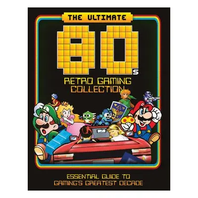 Ultimate 80's Retro Gaming Collection - Peel, Dan