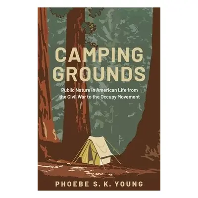 Camping Grounds - Young, Phoebe S. K. (Associate Professor of History, Associate Professor of Hi