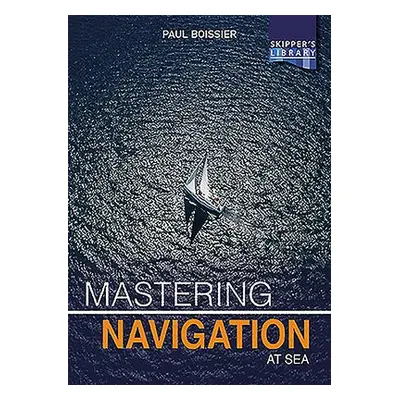 Mastering Navigation at Sea - Boissier, Paul