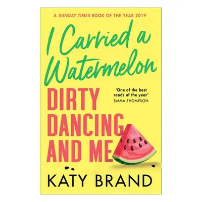 I Carried a Watermelon - Brand, Katy