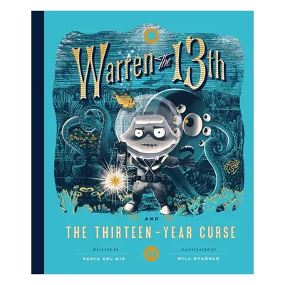 Warren the 13th and the Thirteen-Year Curse - Rio, Tania del a Staehle, Will