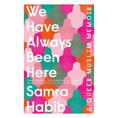 We Have Always Been Here - Habib, Samra