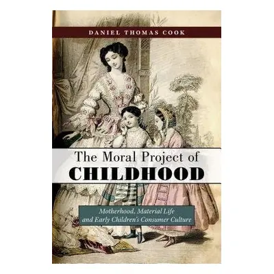 Moral Project of Childhood - Cook, Daniel Thomas