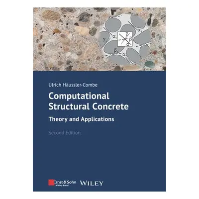 Computational Structural Concrete - Haussler-Combe, Ulrich