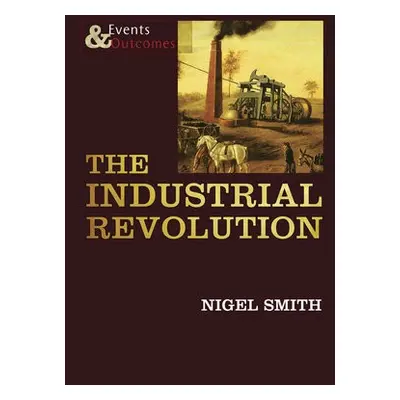 Industrial Revolution - Smith, Nigel