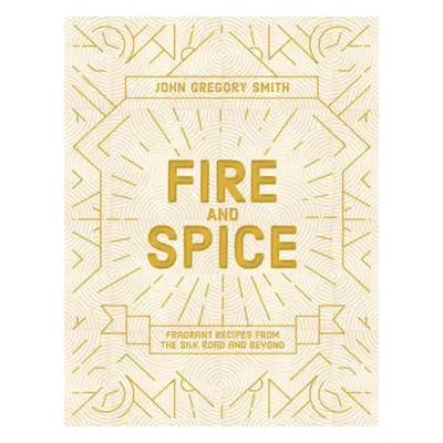 Fire a Spice - Gregory-Smith, John