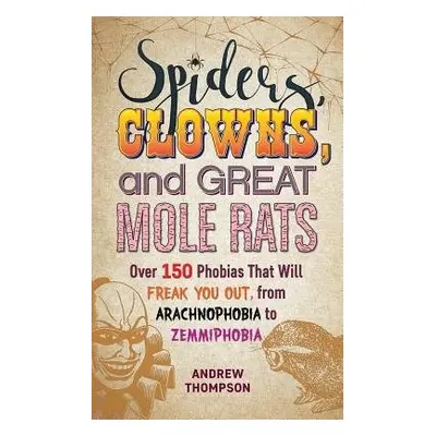 Spiders, Clowns And Great Mole Rats - Thompson, Andrew