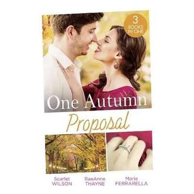 One Autumn Proposal - Wilson, Scarlet a Thayne, RaeAnne a Ferrarella, Marie