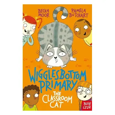 Wigglesbottom Primary: The Classroom Cat - Butchart, Pamela