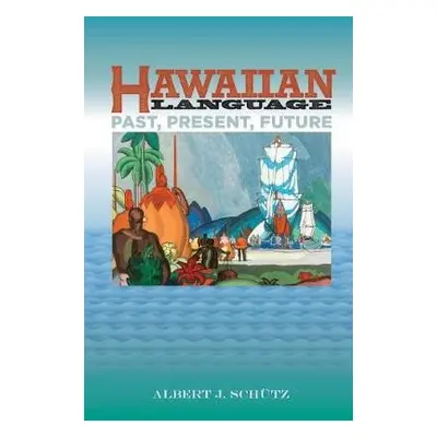 Hawaiian Language - Schutz, Albert J.