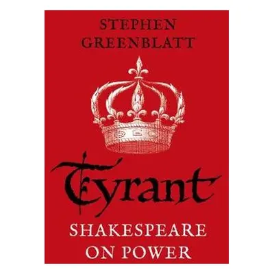 Tyrant - Greenblatt, Stephen