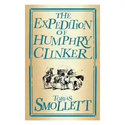 Expedition of Humphry Clinker - Smollett, Tobias