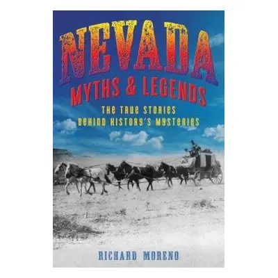 Nevada Myths and Legends - Moreno, Richard