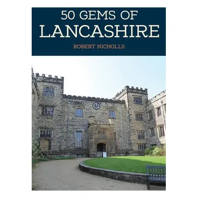 50 Gems of Lancashire - Nicholls, Robert