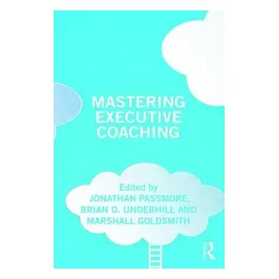 Mastering Executive Coaching