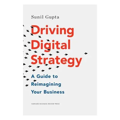 Driving Digital Strategy - Gupta, Sunil