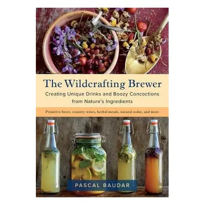 Wildcrafting Brewer - Baudar, Pascal