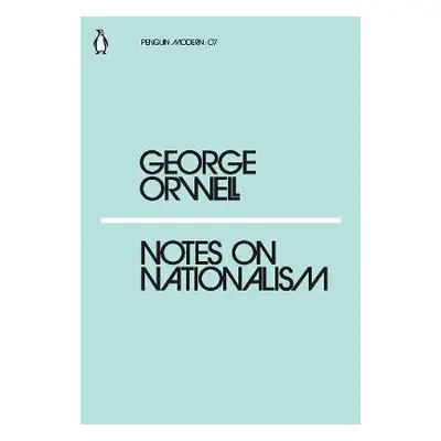 Notes on Nationalism - Orwell, George