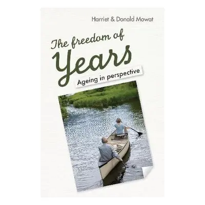 Freedom of Years - Mowat, Harriet a Mowat, Donald