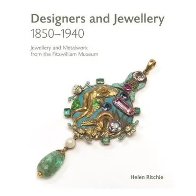 Designers and Jewellery 1850-1940 - Ritchie, Helen