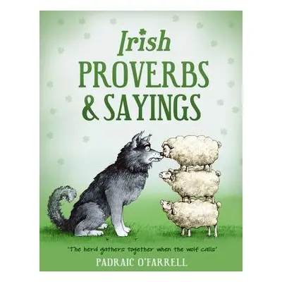 Irish Proverbs and Sayings - O'Farrell, Padraic