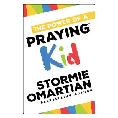 Power of a Praying Kid - Omartian, Stormie