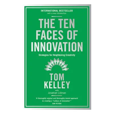 Ten Faces of Innovation - Kelley, Tom