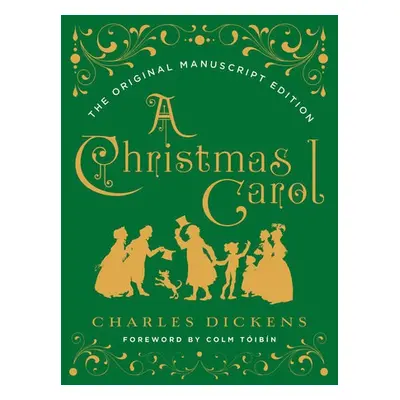 Christmas Carol: The Original Manuscript Edition - Dickens, Charles