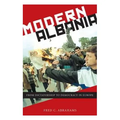 Modern Albania - Abrahams, Fred C.