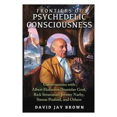 Frontiers of Psychedelic Consciousness - Brown, David Jay