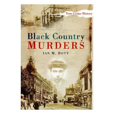 Black Country Murders - Bott, Ian M