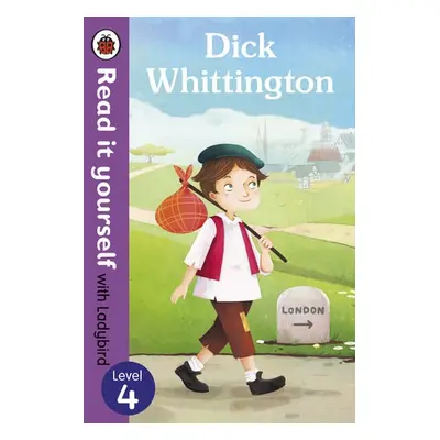 Dick Whittington - Read it yourself with Ladybird: Level 4 - Ladybird