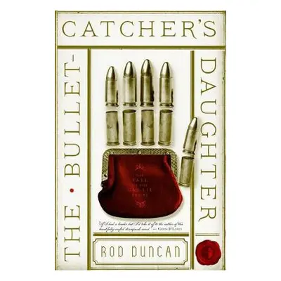 Bullet-Catcher's Daughter - Duncan, Rod