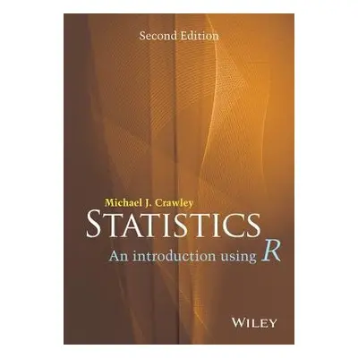 Statistics - Crawley, Michael J. (Imperial College of Science, Technology and Medicine, UK)