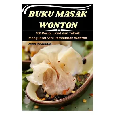 Buku Masak Wonton - John Awaludin