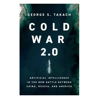 Cold War 2.0 - Takach, George S.