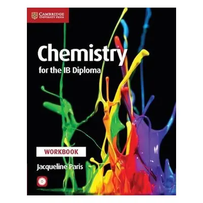 Chemistry for the IB Diploma Workbook with CD-ROM - Paris, Jacqueline