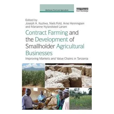 Contract Farming and the Development of Smallholder Agricultural Businesses