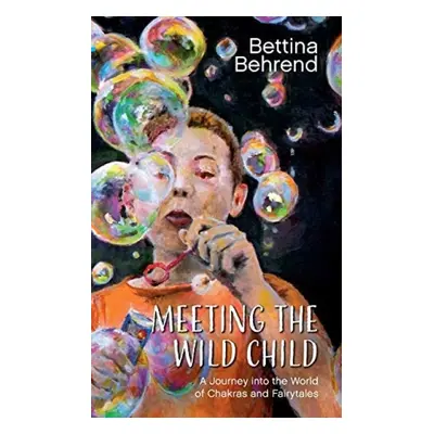 Meeting the Wild Child - Behrend, Bettina