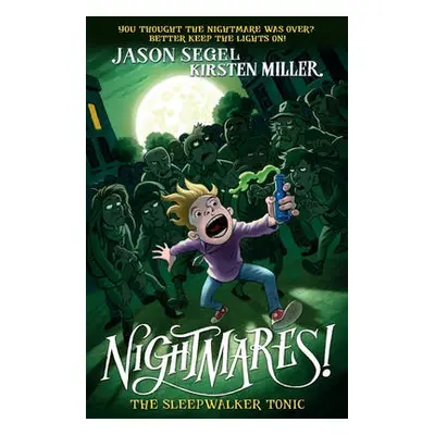 Nightmares! The Sleepwalker Tonic - Segel, Jason a Miller, Kirsten