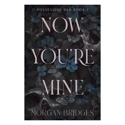 Now You're Mine - Bridges, Morgan