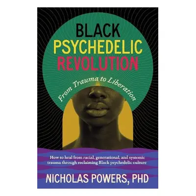 Black Psychedelic Revolution - Powers, Nicholas