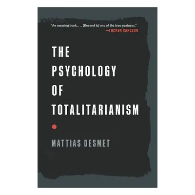 Psychology of Totalitarianism - Desmet, Mattias