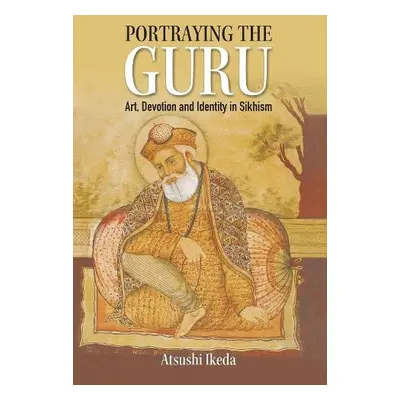 Portraying the Guru - Ikeda, Atsushi