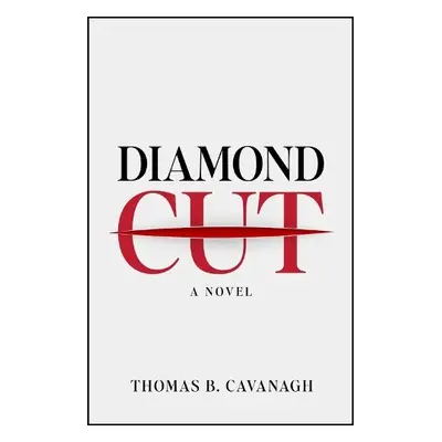 Diamond Cut - Cavanagh, Thomas B.