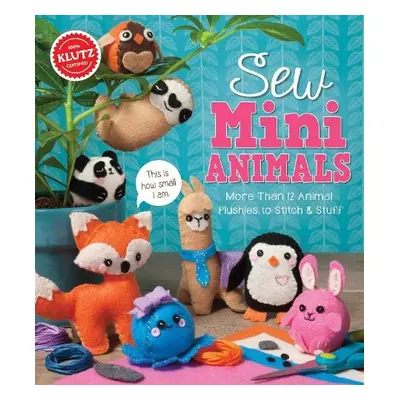 Sew Mini Animals - Editors of Klutz